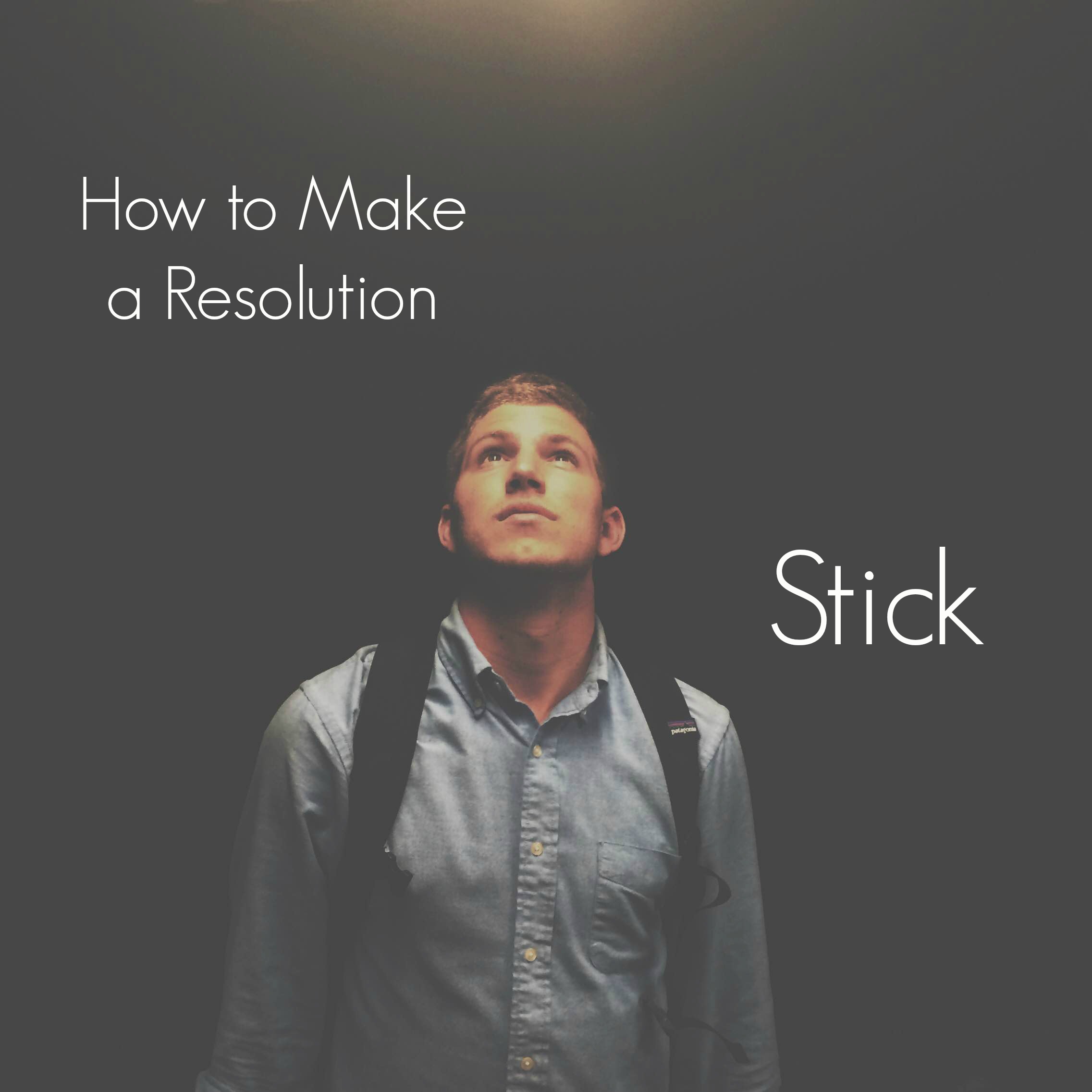 How to Make a New Year’s Resolution Stick