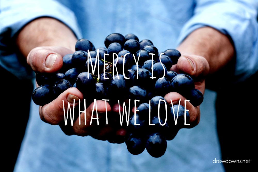 Mercy Is What We Love