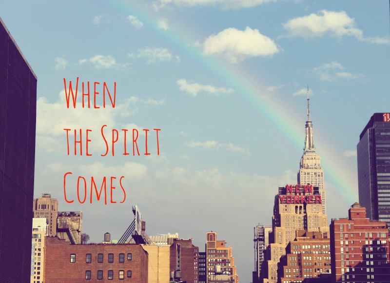 "When the Spirit comes" a homily for Pentecost by Drew Downs