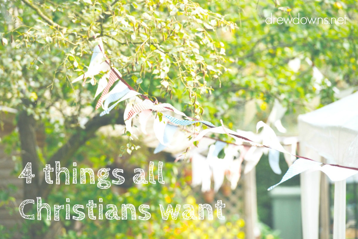 4 things all Christians want