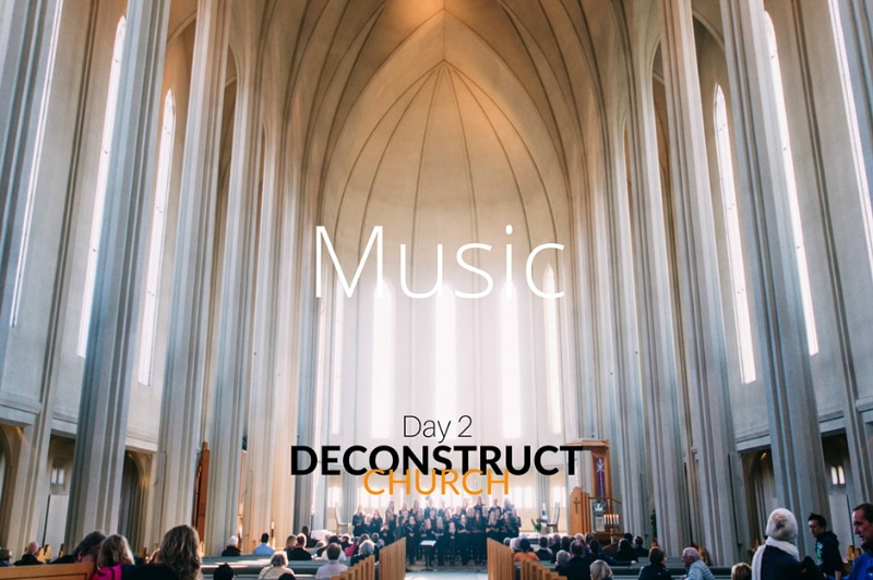 Music - Day 2 - Deconstruct Church