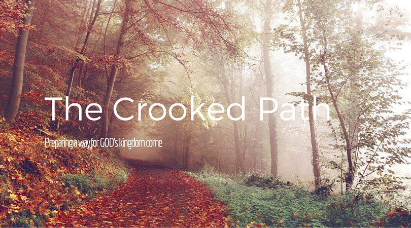 The Crooked Path - a homily for Advent 2C