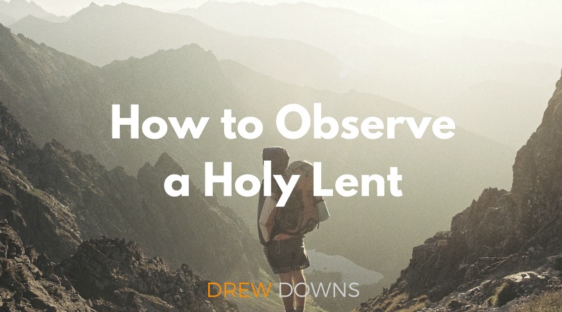 How to Observe a Holy Lent