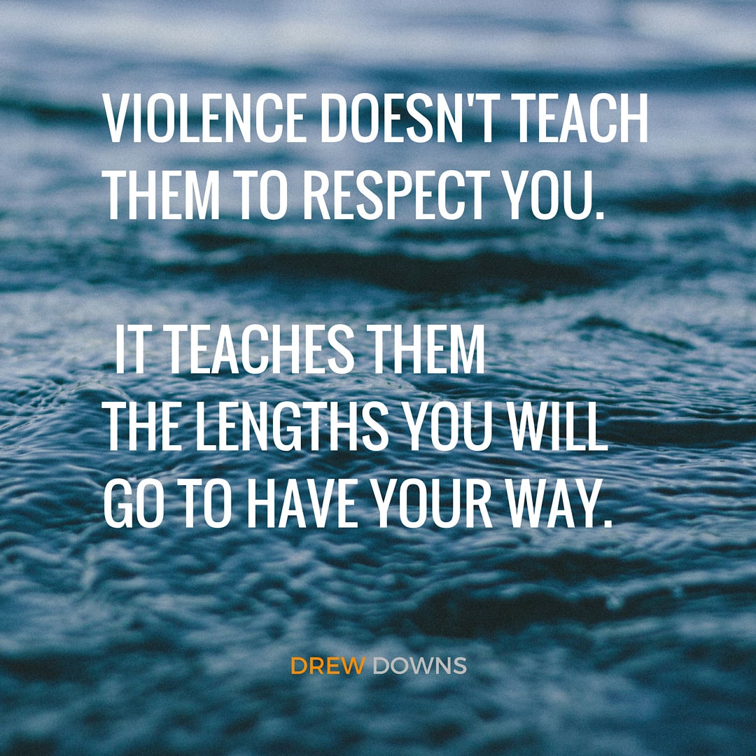 Violence Doesn’t Teach What You Think
