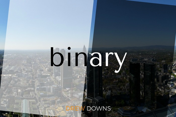 I don’t want your binary world.