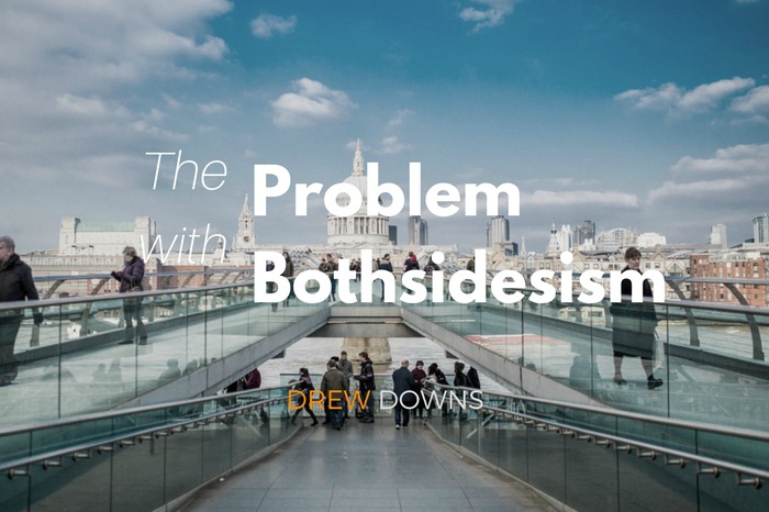 The Problem with Bothsidesism