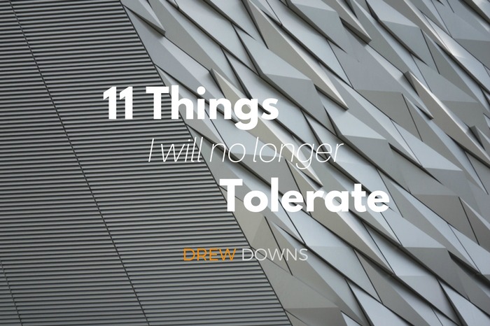 11 Things I Will No Longer Tolerate