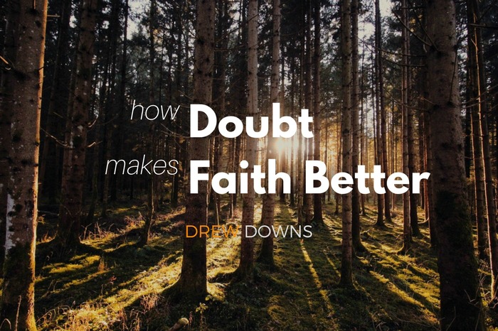 How doubt makes faith better