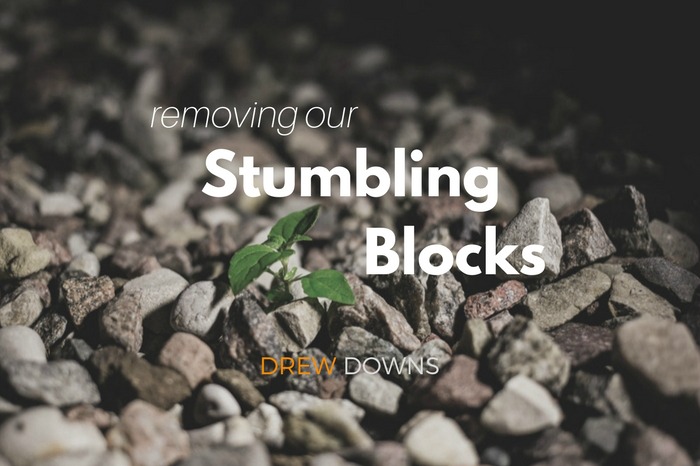 Removing Our Stumbling Blocks