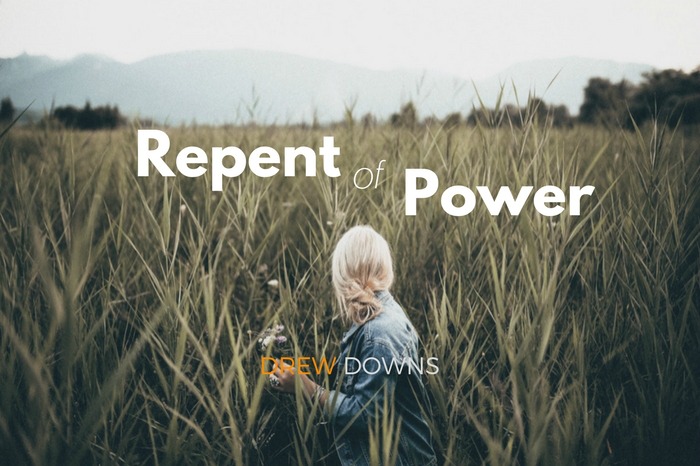 Repent of Power