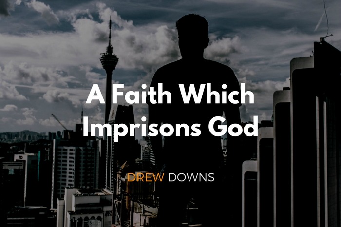 A Faith Which Imprisons God