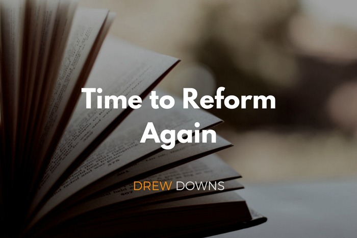 Time to Reform Again