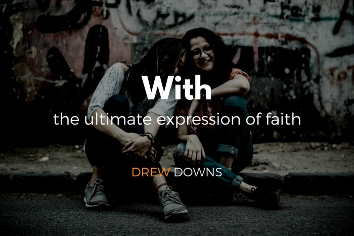 “With” is the ultimate expression of faith