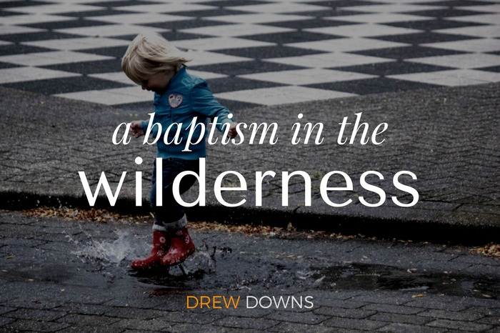 A Baptism in the Wilderness