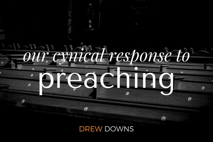 Come Sunday and Our Cynical Response to Preaching