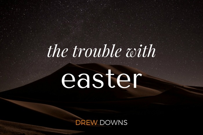 The Trouble with Easter - a poem