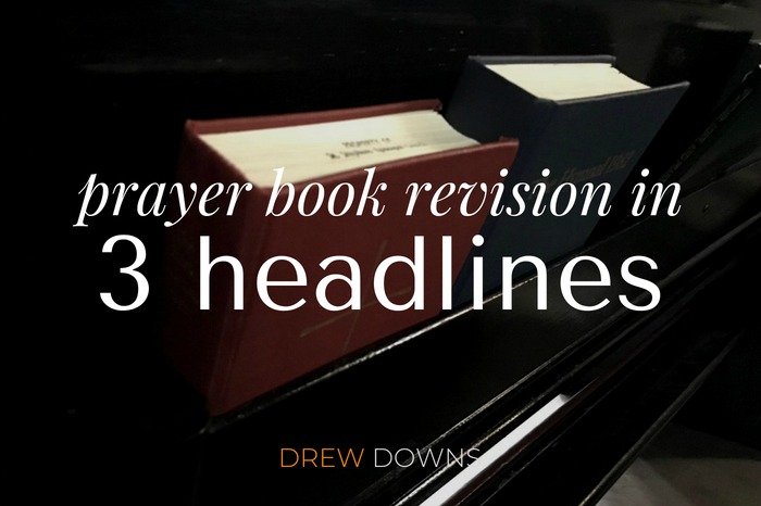 Prayer Book Revision in Three Headlines