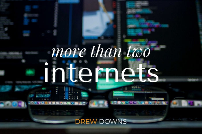 More Than Two Internets