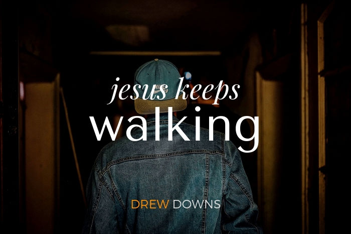 Jesus Keeps Walking