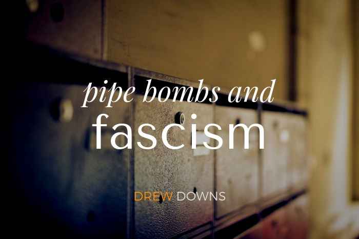 Pipe Bombs and Fascists
