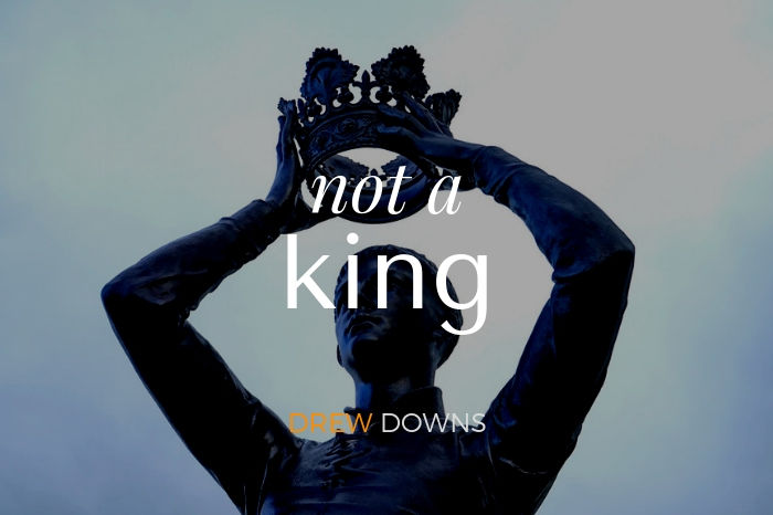 Not a King