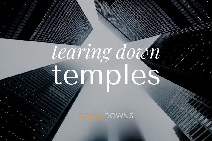 tearing down temples