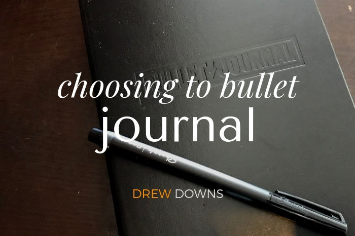 Choosing to Bullet Journal
